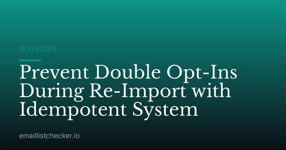 Prevent Double Opt-Ins During Re-Import with Idempotent System