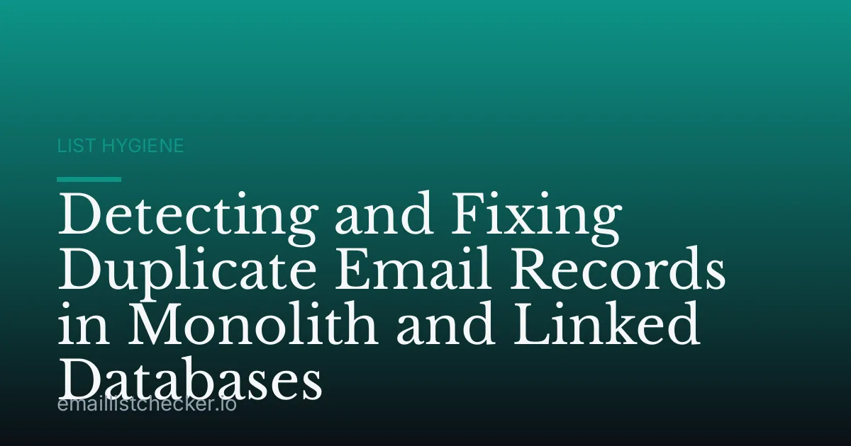 Detecting and Fixing Duplicate Email Records in Monolith and Linked Databases