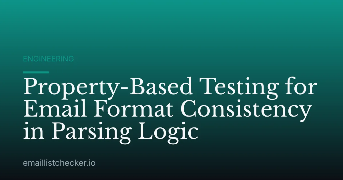 Property-Based Testing for Email Format Consistency in Parsing Logic