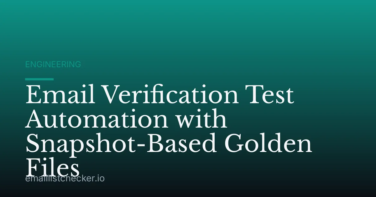 Email Verification Test Automation with Snapshot-Based Golden Files