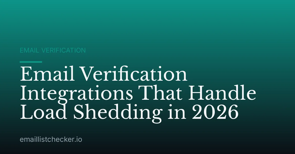 Email Verification Integrations That Handle Load Shedding in 2026
