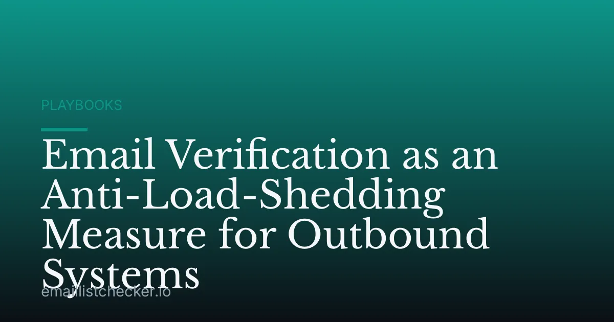 Email Verification as an Anti-Load-Shedding Measure for Outbound Systems