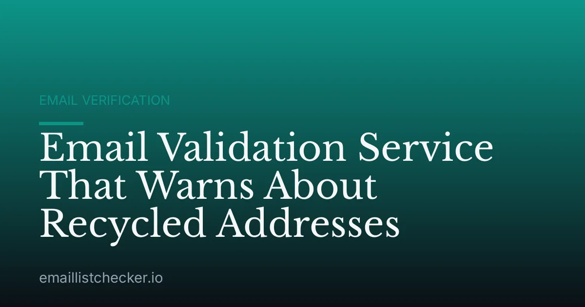 Email Validation Service That Warns About Recycled Addresses