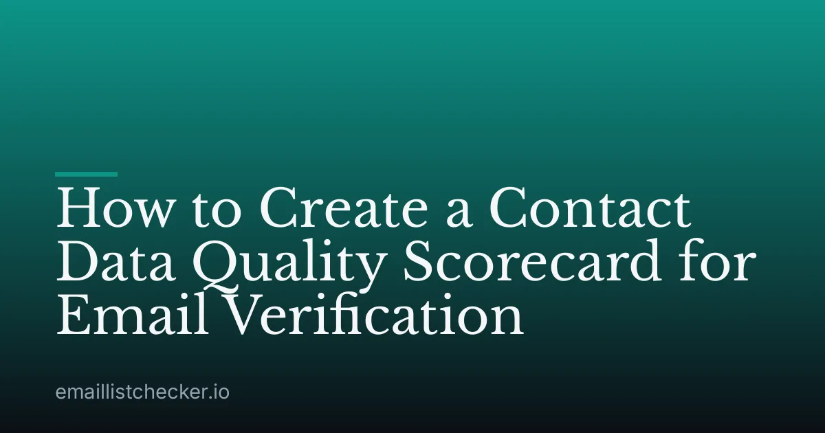 How to Create a Contact Data Quality Scorecard for Email Verification