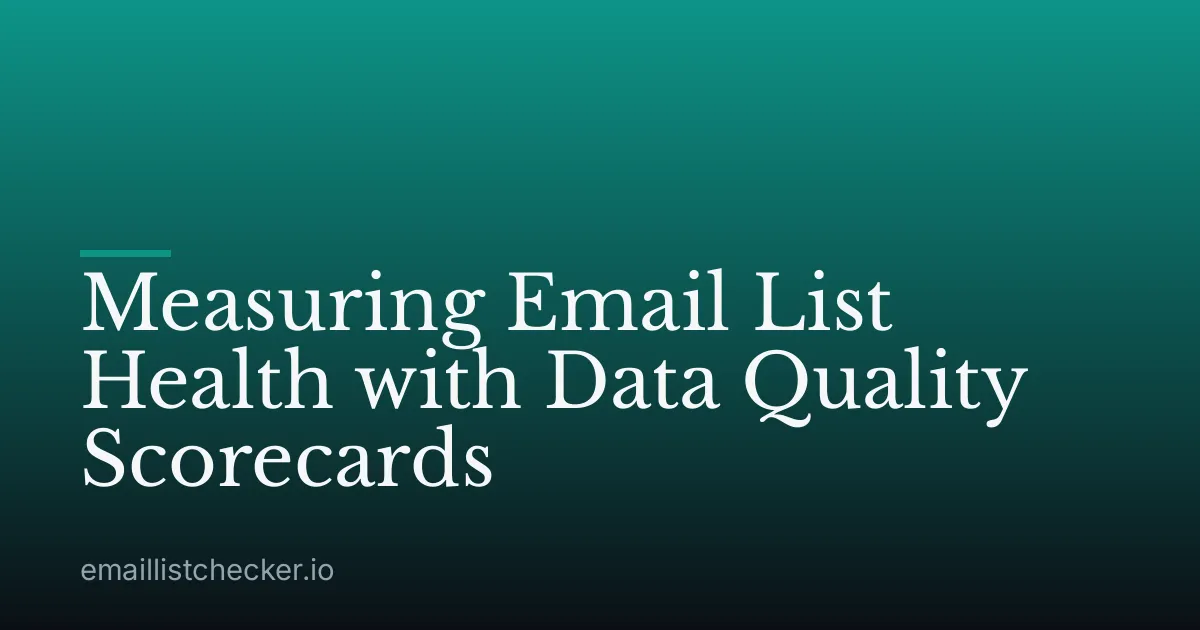 Measuring Email List Health with Data Quality Scorecards