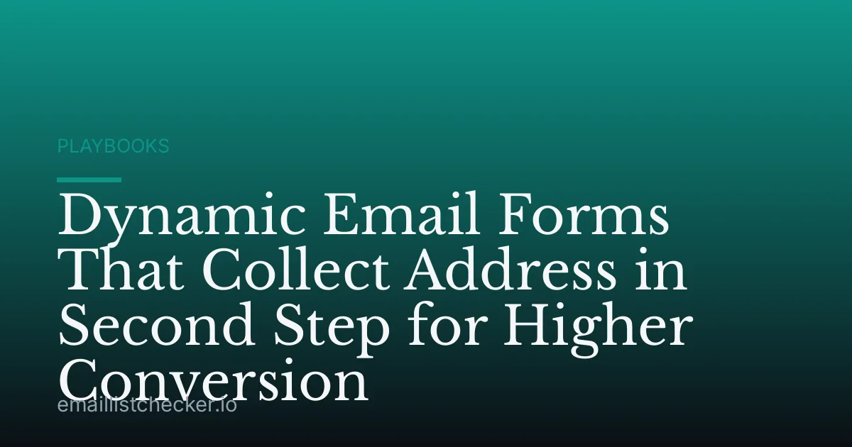 Dynamic Email Forms That Collect Address in Second Step for Higher Conversion