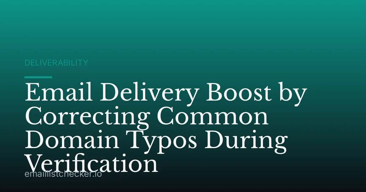 Email Delivery Boost by Correcting Common Domain Typos During Verification