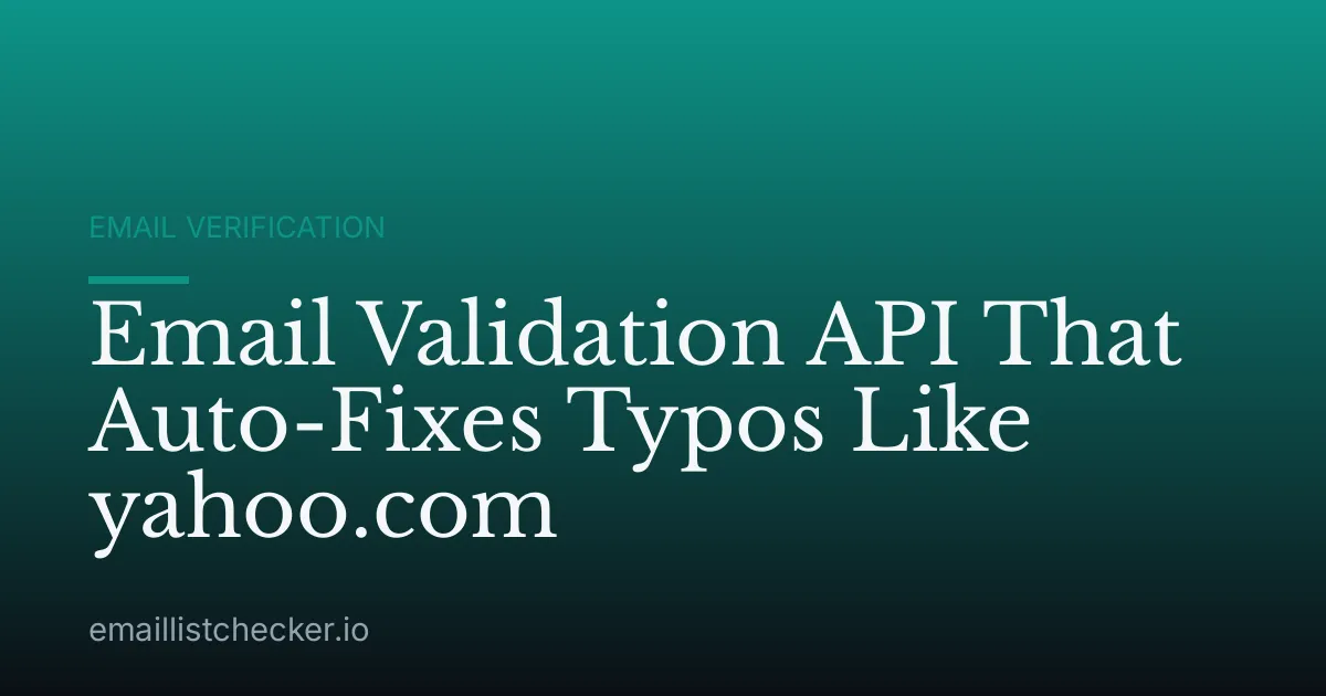 Email Validation API That Auto-Fixes Typos Like yahoo.com