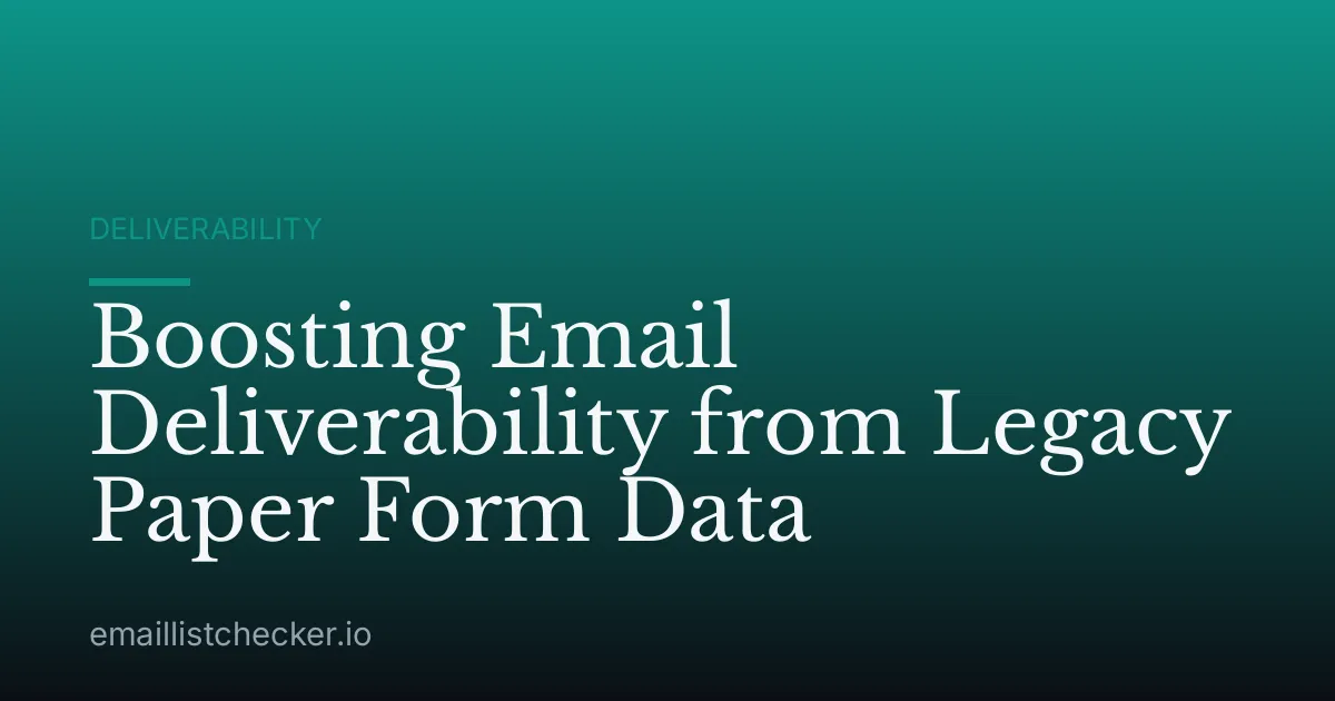 Boosting Email Deliverability from Legacy Paper Form Data