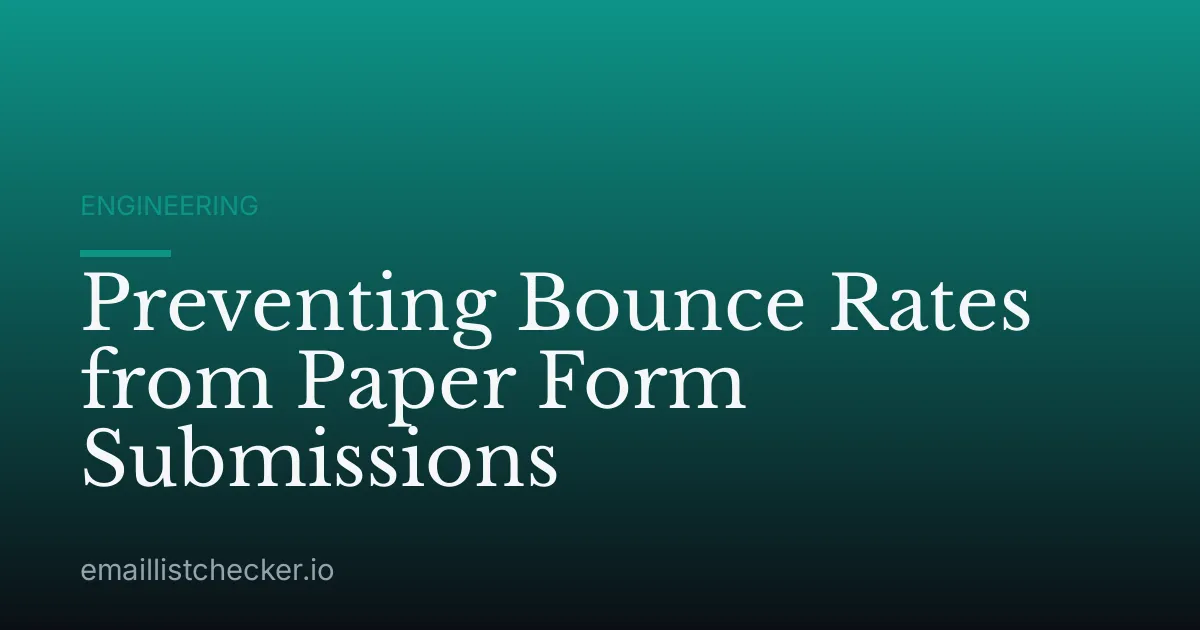Preventing Bounce Rates from Paper Form Submissions