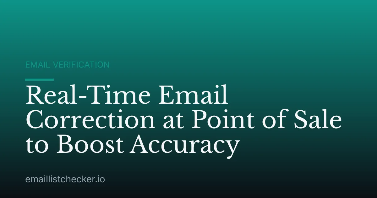 Real-Time Email Correction at Point of Sale to Boost Accuracy