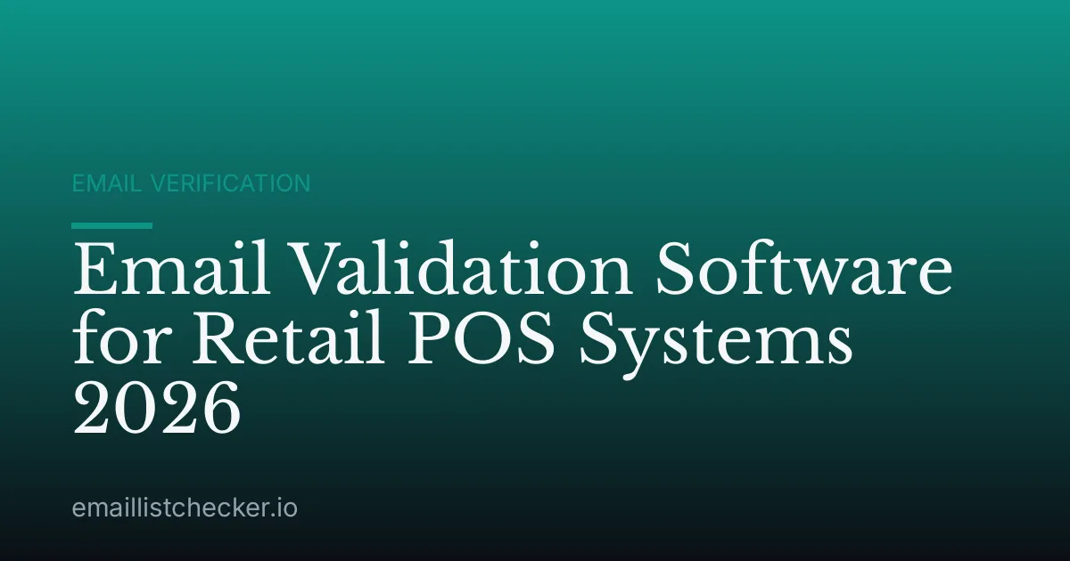 Email Validation Software for Retail POS Systems 2026