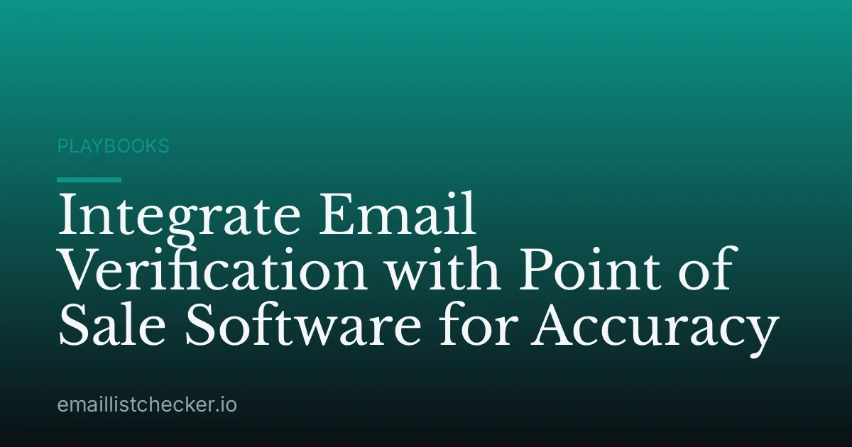 Integrate Email Verification with Point of Sale Software for Accuracy