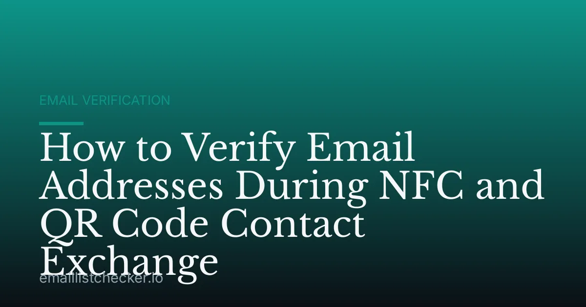 How to Verify Email Addresses During NFC and QR Code Contact Exchange