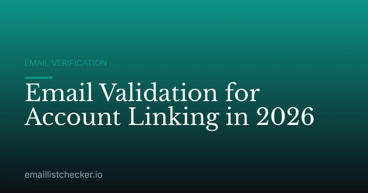 Email Validation for Account Linking in 2026