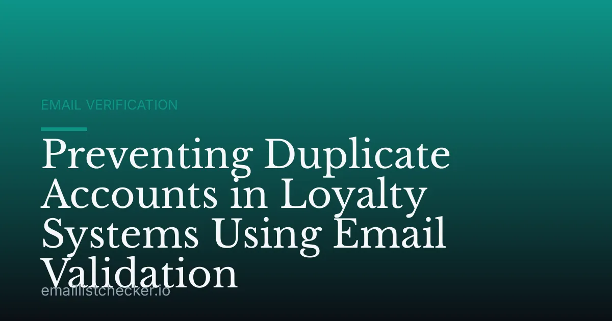 Preventing Duplicate Accounts in Loyalty Systems Using Email Validation