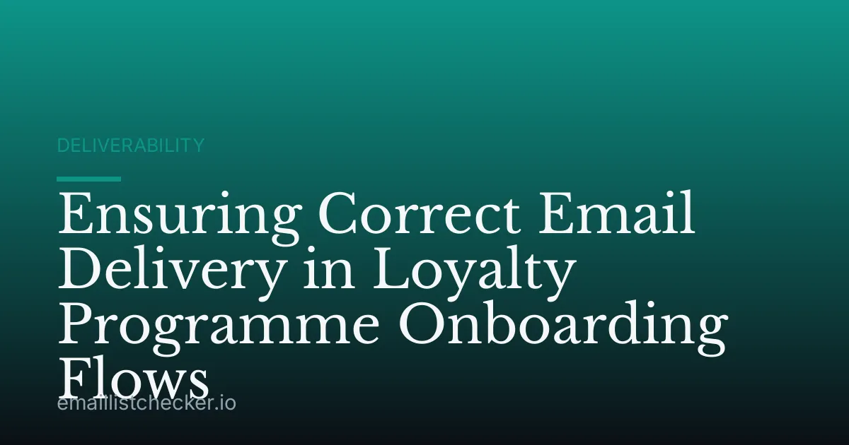 Ensuring Correct Email Delivery in Loyalty Programme Onboarding Flows