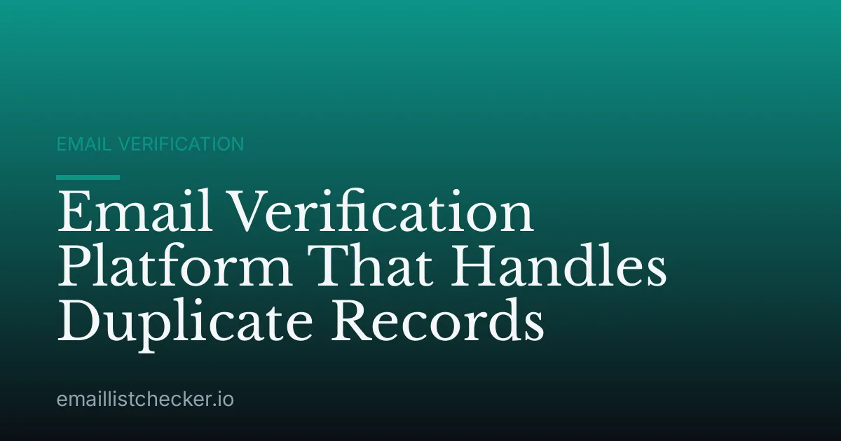 Email Verification Platform That Handles Duplicate Records