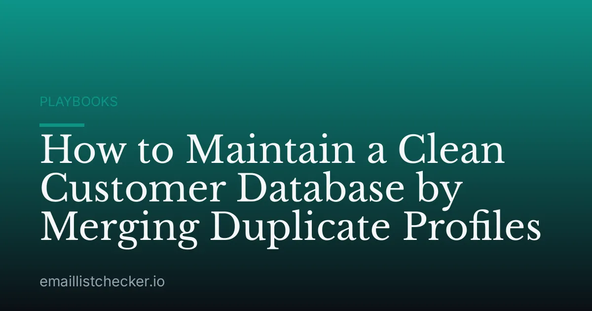 How to Maintain a Clean Customer Database by Merging Duplicate Profiles