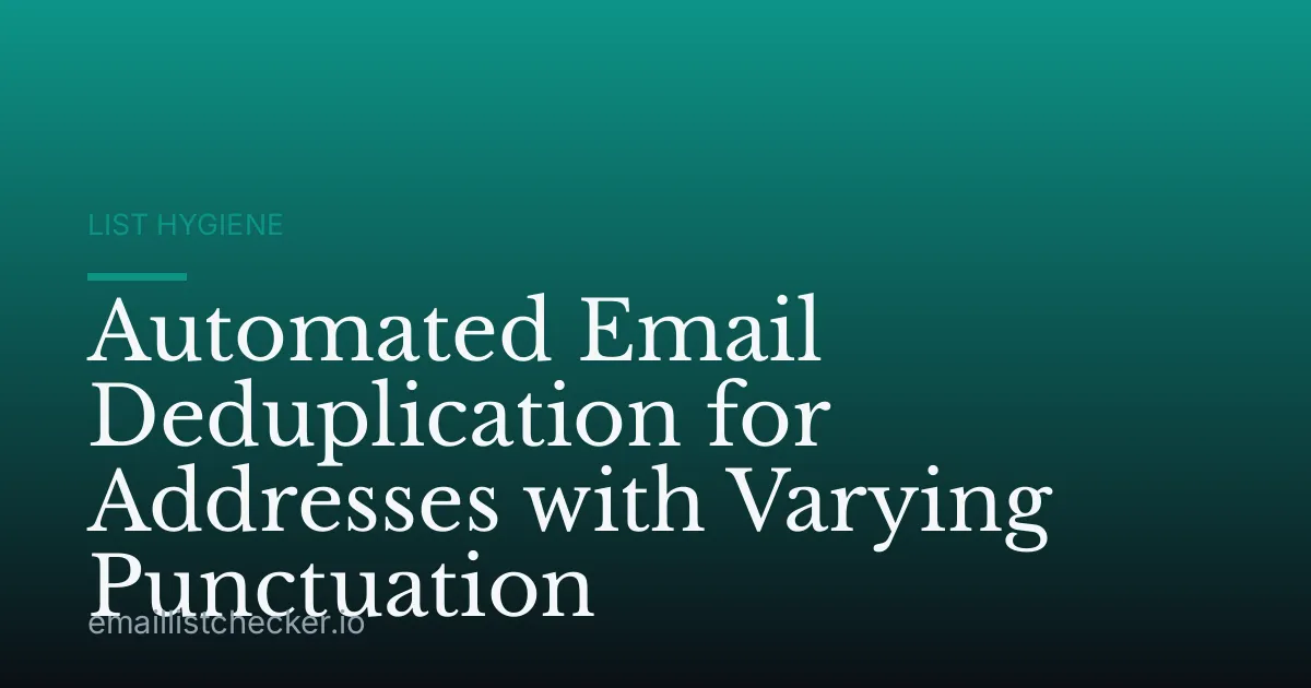Automated Email Deduplication for Addresses with Varying Punctuation
