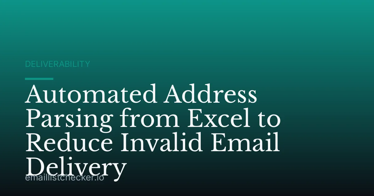 Automated Address Parsing from Excel to Reduce Invalid Email Delivery