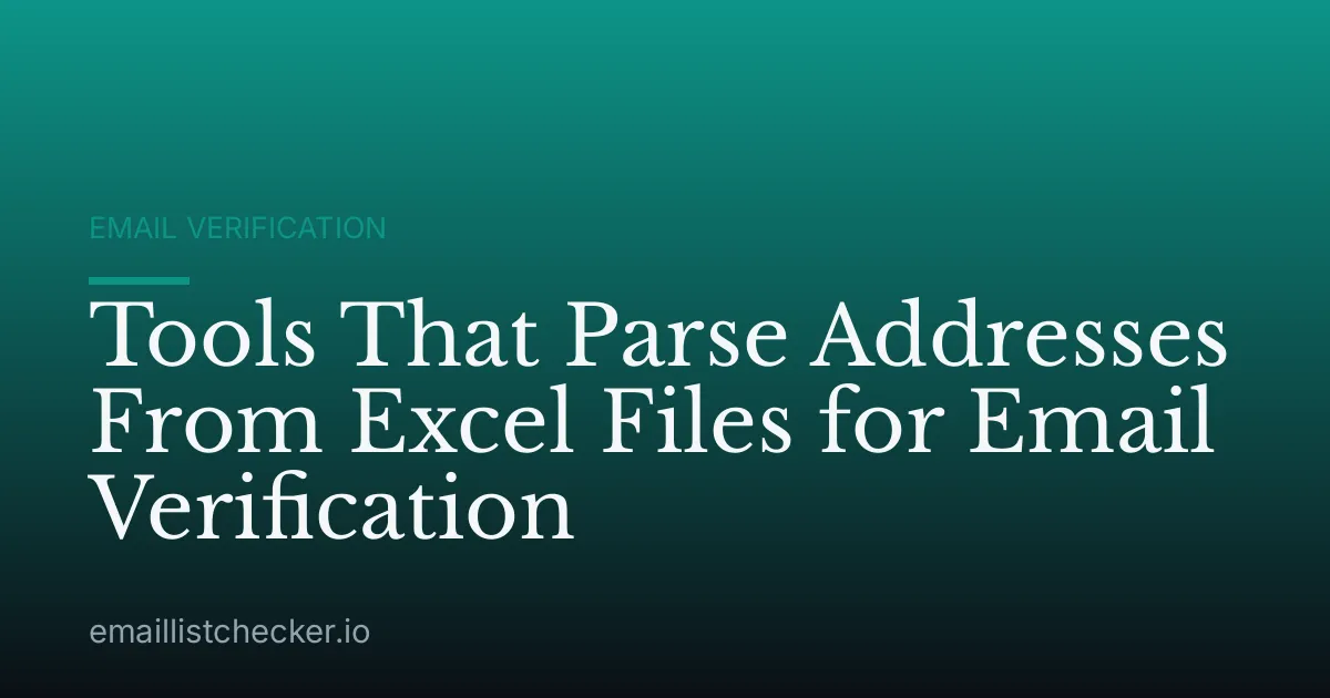 Tools That Parse Addresses From Excel Files for Email Verification