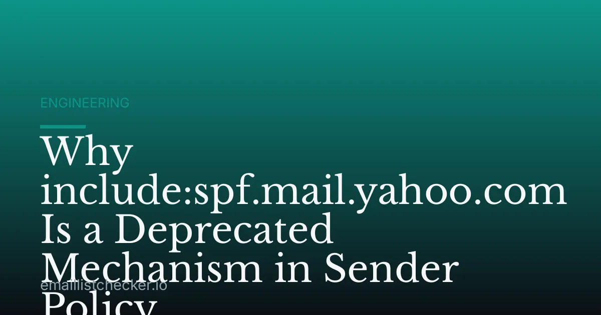 Why include:spf.mail.yahoo.com Is a Deprecated Mechanism in Sender Policy