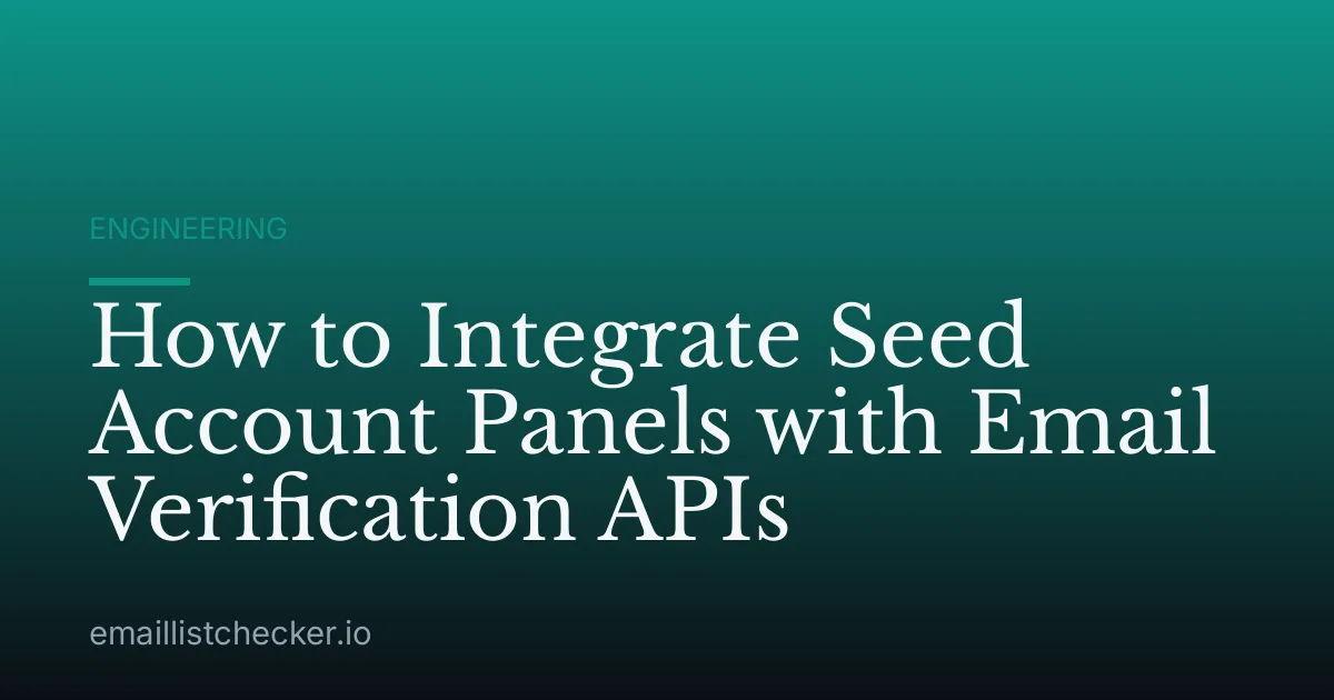 How to Integrate Seed Account Panels with Email Verification APIs