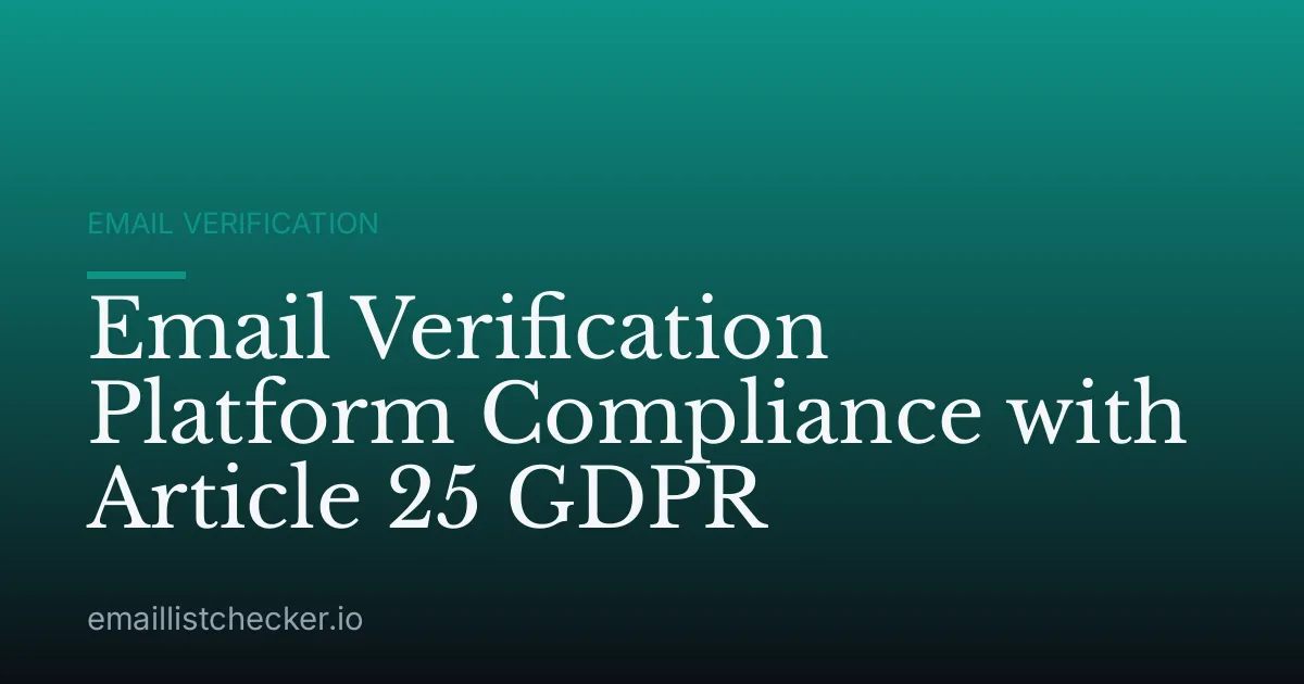 Email Verification Platform Compliance with Article 25 GDPR