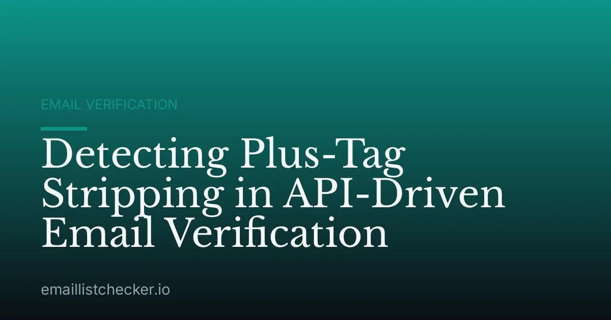 Detecting Plus-Tag Stripping in API-Driven Email Verification