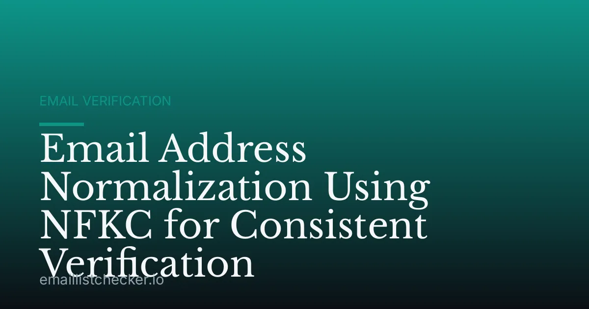 Email Address Normalization Using NFKC for Consistent Verification
