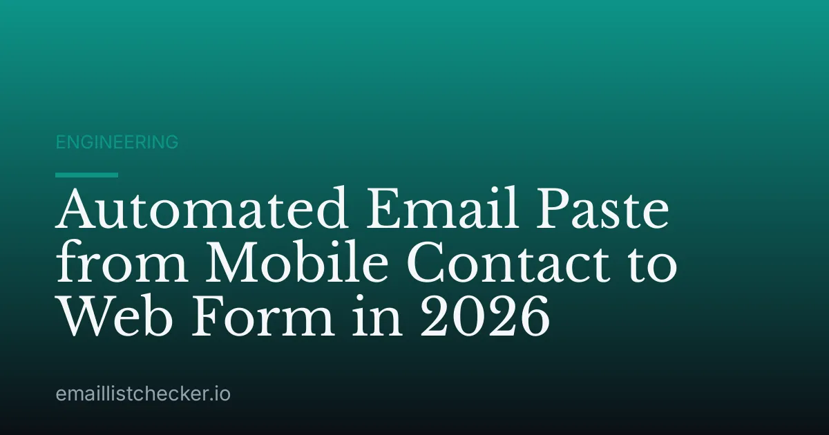 Automated Email Paste from Mobile Contact to Web Form in 2026