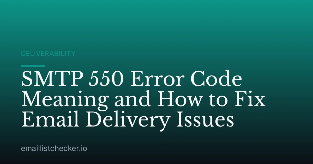 SMTP 550 Error Code Meaning and How to Fix Email Delivery Issues