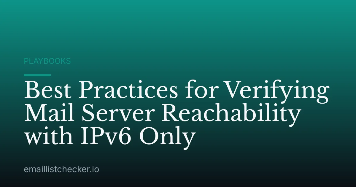 Best Practices for Verifying Mail Server Reachability with IPv6 Only