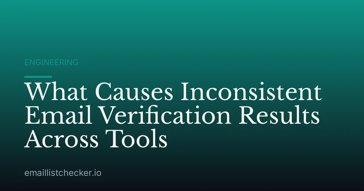 What Causes Inconsistent Email Verification Results Across Tools