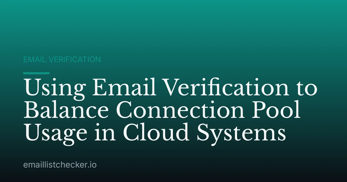 Using Email Verification to Balance Connection Pool Usage in Cloud Systems