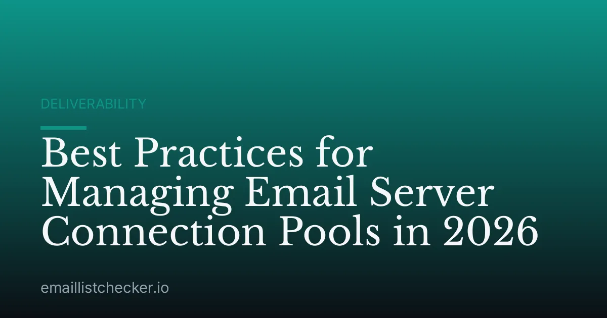 Best Practices for Managing Email Server Connection Pools in 2026