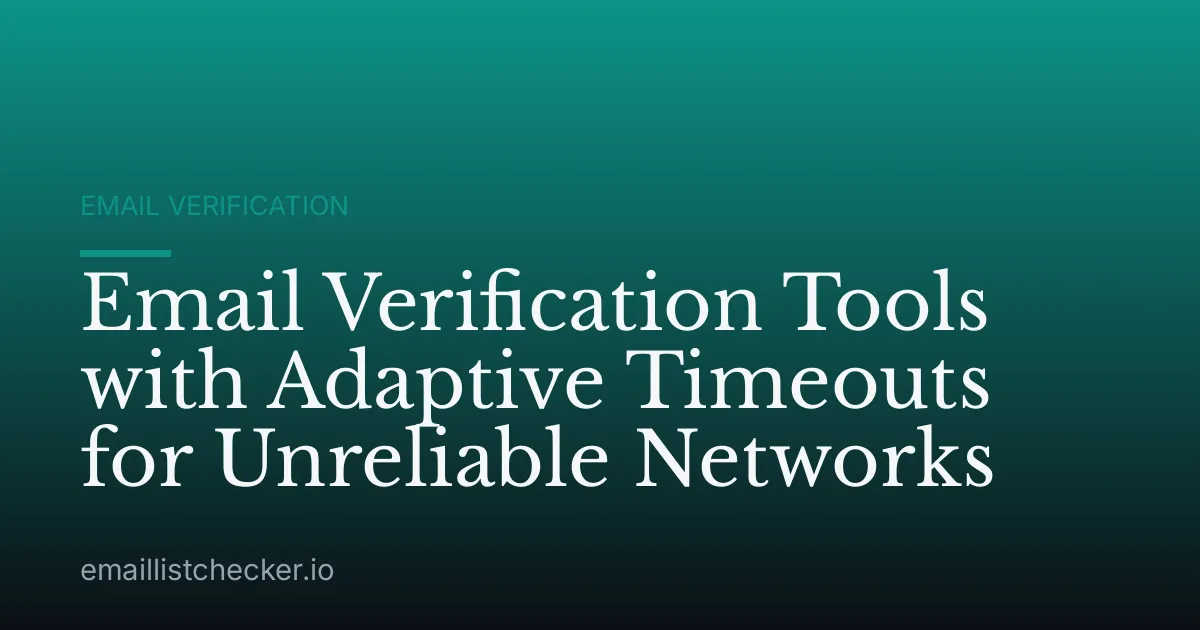 Email Verification Tools with Adaptive Timeouts for Unreliable Networks