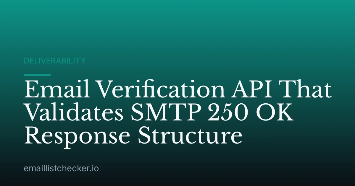 Email Verification API That Validates SMTP 250 OK Response Structure