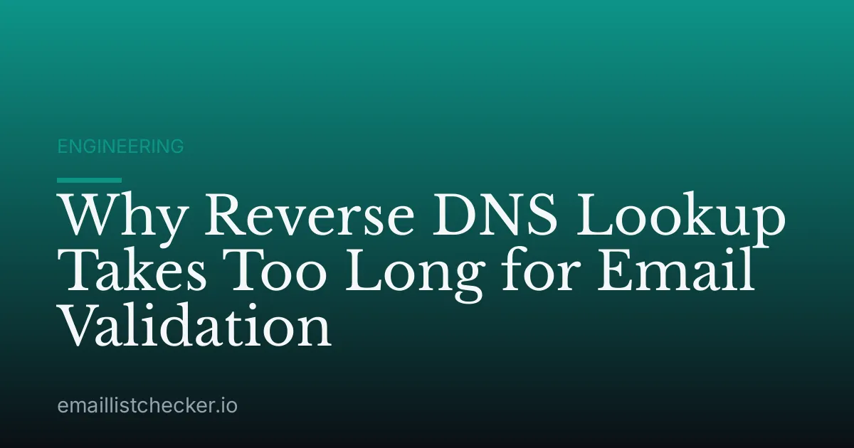 Why Reverse DNS Lookup Takes Too Long for Email Validation