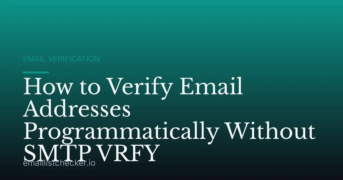 How to Verify Email Addresses Programmatically Without SMTP VRFY