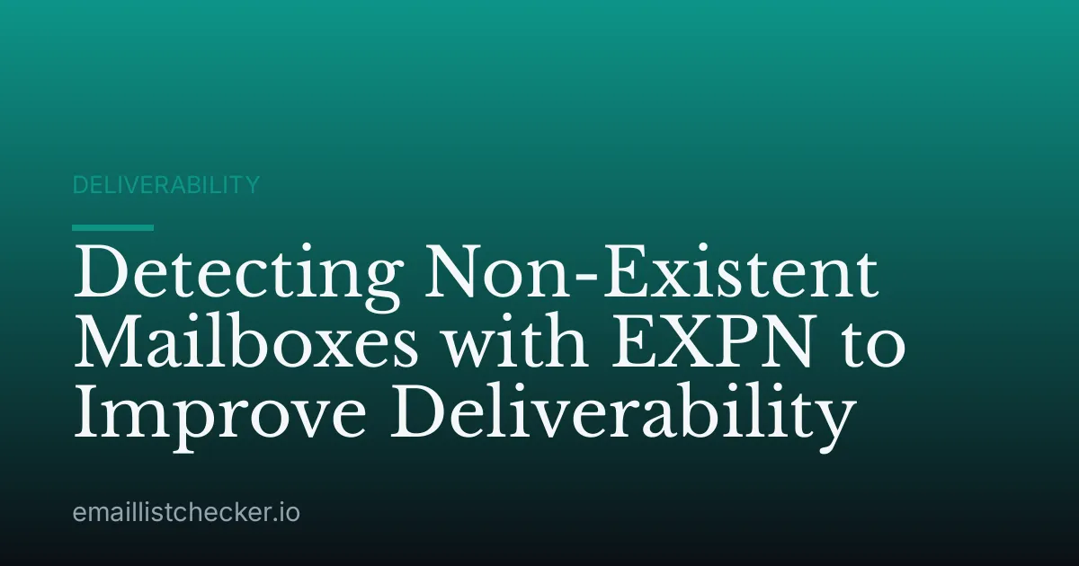 Detecting Non-Existent Mailboxes with EXPN to Improve Deliverability