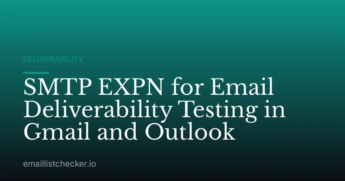 SMTP EXPN for Email Deliverability Testing in Gmail and Outlook