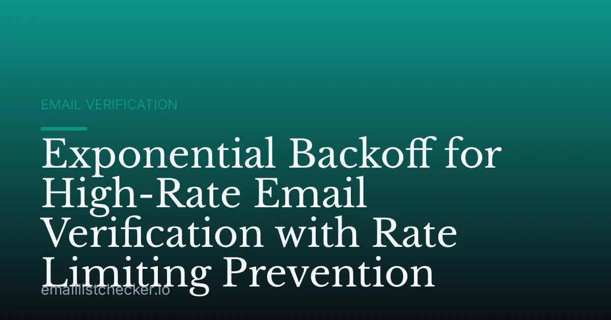 Exponential Backoff for High-Rate Email Verification with Rate Limiting Prevention