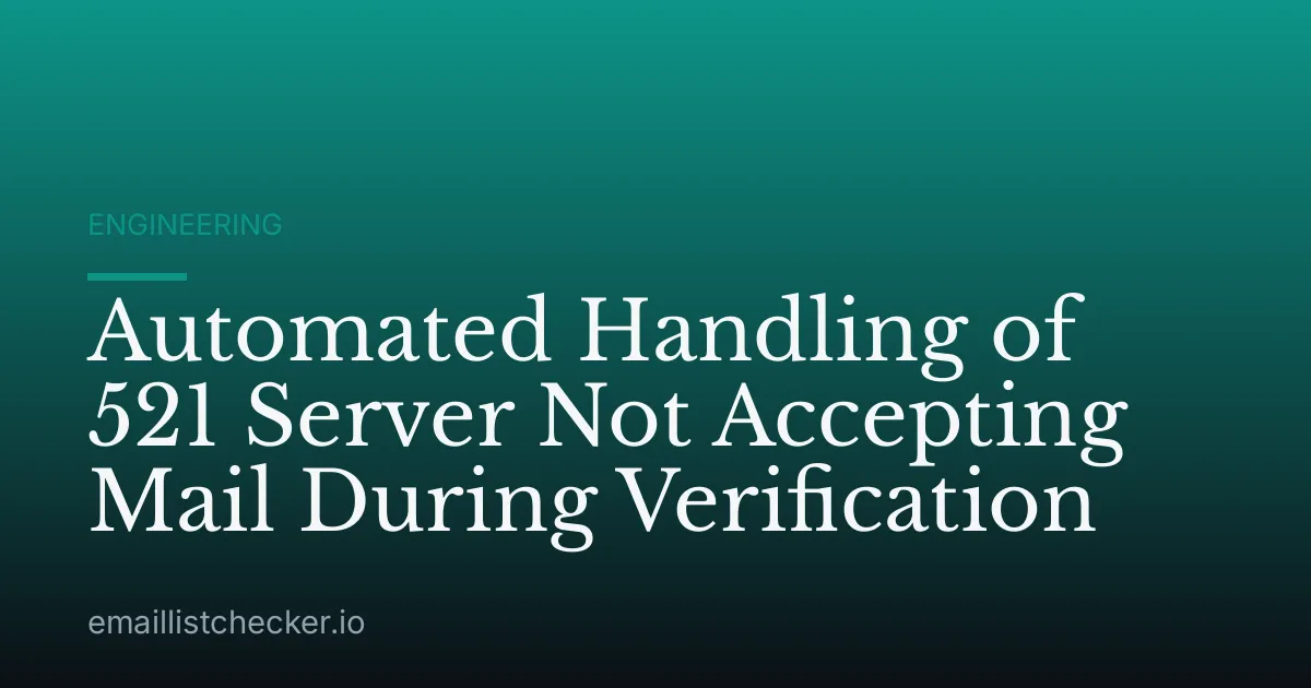 Automated Handling of 521 Server Not Accepting Mail During Verification