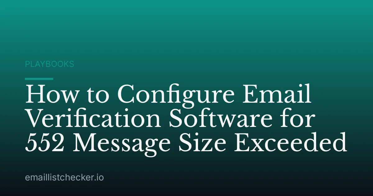 How to Configure Email Verification Software for 552 Message Size Exceeded