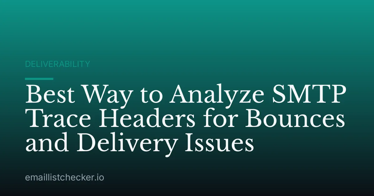 Best Way to Analyze SMTP Trace Headers for Bounces and Delivery Issues
