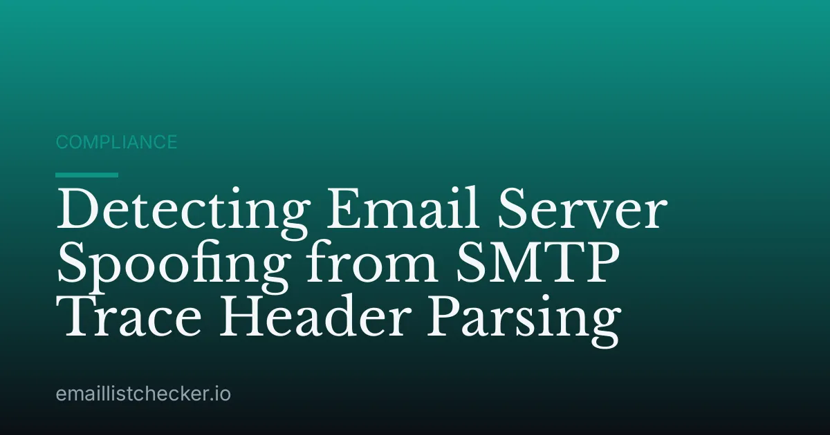 Detecting Email Server Spoofing from SMTP Trace Header Parsing