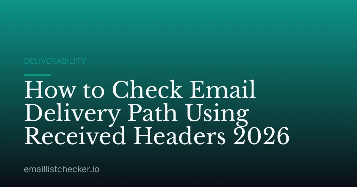 How to Check Email Delivery Path Using Received Headers 2026