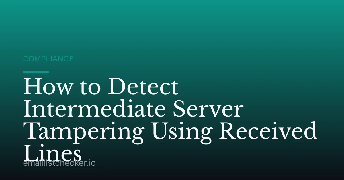 How to Detect Intermediate Server Tampering Using Received Lines